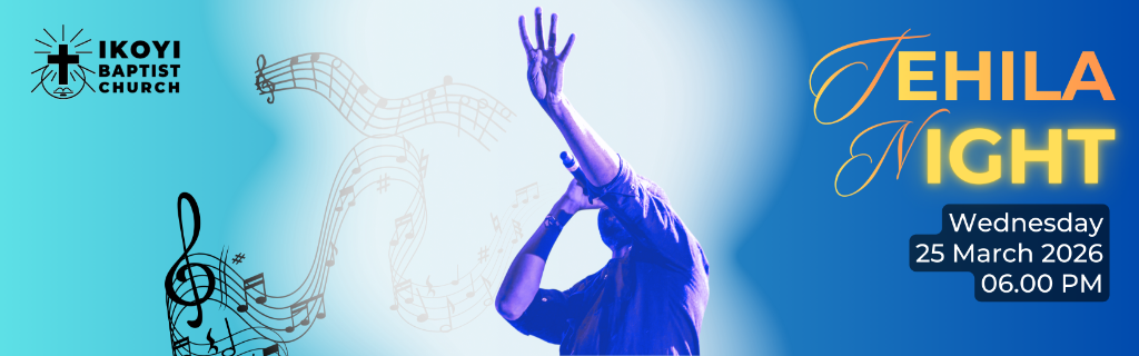 Tehila Night — Wednesday 25 March 2026 at 6:00 PM, Ikoyi Baptist Church