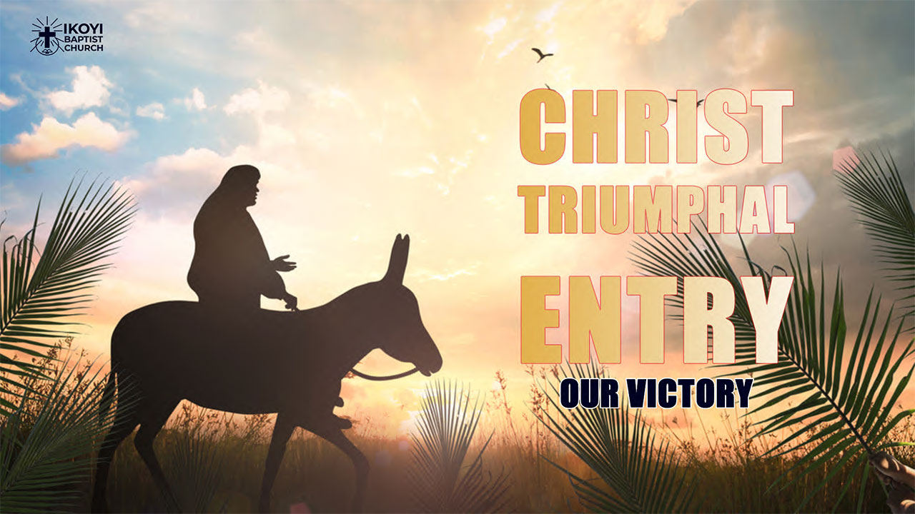 Christ Triumphal Entry (Our Victory)