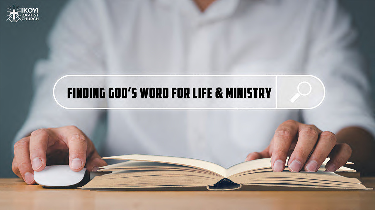 Finding God’s Word for Life and Ministry